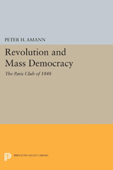 E-book, Revolution and Mass Democracy : The Paris Club of 1848, Princeton University Press