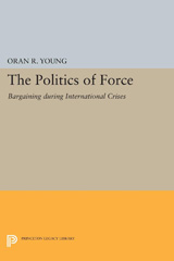 E-book, Politics of Force : Bargaining during International Crises, Princeton University Press