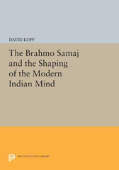 E-book, The Brahmo Samaj and the Shaping of the Modern Indian Mind, Princeton University Press