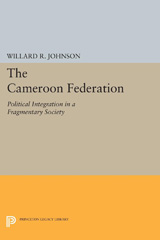 E-book, The Cameroon Federation : Political Integration in a Fragmentary Society, Johnson, Willard R., Princeton University Press
