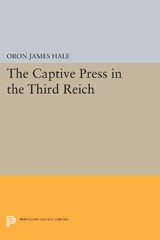 E-book, The Captive Press in the Third Reich, Hale, Oron James, Princeton University Press