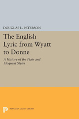 E-book, The English Lyric from Wyatt to Donne : A History of the Plain and Eloquent Styles, Princeton University Press