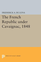 E-book, The French Republic under Cavaignac, 1848, Princeton University Press
