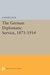 E-book, The German Diplomatic Service, 1871-1914, Cecil, Lamar, Princeton University Press