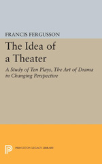 E-book, The Idea of a Theater : A Study of Ten Plays, The Art of Drama in Changing Perspective, Princeton University Press