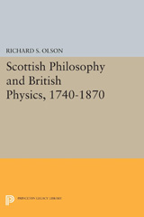 E-book, Scottish Philosophy and British Physics, 1740-1870 : A Study in the Foundations of the Victorian Scientific Style, Princeton University Press