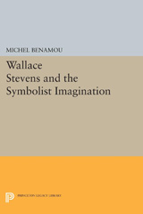 eBook, Wallace Stevens and the Symbolist Imagination, Benamou, Michel, Princeton University Press