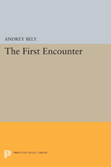E-book, The First Encounter, Bely, Andrey, Princeton University Press
