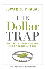 E-book, The Dollar Trap : How the U.S. Dollar Tightened Its Grip on Global Finance, Prasad, Eswar S., Princeton University Press