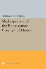 E-book, Shakespeare and the Renaissance Concept of Honor, Watson, Curtis Brown, Princeton University Press