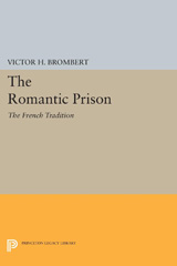 E-book, The Romantic Prison : The French Tradition, Brombert, Victor H., Princeton University Press