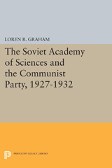 E-book, The Soviet Academy of Sciences and the Communist Party, 1927-1932, Graham, Loren R., Princeton University Press
