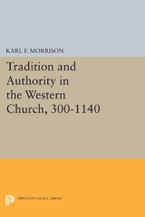E-book, Tradition and Authority in the Western Church, 300-1140, Princeton University Press