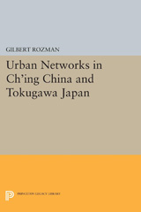E-book, Urban Networks in Ch'ing China and Tokugawa Japan, Princeton University Press