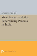 E-book, West Bengal and the Federalizing Process in India, Franda, Marcus F., Princeton University Press