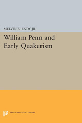 E-book, William Penn and Early Quakerism, Endy, Melvin B., Princeton University Press