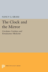 E-book, The Clock and the Mirror : Girolamo Cardano and Renaissance Medicine, Princeton University Press