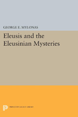 eBook, Eleusis and the Eleusinian Mysteries, Mylonas, George Emmanuel, Princeton University Press