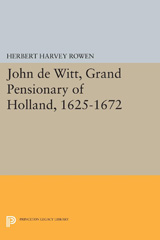 E-book, John de Witt, Grand Pensionary of Holland, 1625-1672, Rowen, Herbert Harvey, Princeton University Press