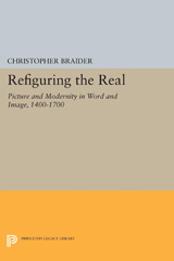 eBook, Refiguring the Real : Picture and Modernity in Word and Image, 1400-1700, Princeton University Press