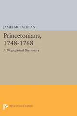 E-book, Princetonians, 1748-1768 : A Biographical Dictionary, McLachlan, James, Princeton University Press