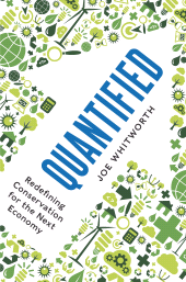 E-book, Quantified : Redefining Conservation for the Next Economy, Princeton University Press
