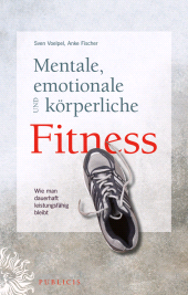 E-book, Mentale, emotionale und körperliche Fitness : Wie man dauerhaft leistungsfähig bleibt, Publicis