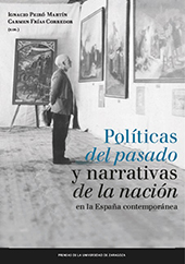 E-book, Políticas del pasado y narrativas de la nación : representaciones de la historia en la España contemporánea, Prensas de la Universidad de Zaragoza