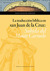 E-book, La traducción bíblica en San Juan de la Cruz : subida del Monte Carmelo, Silvestre Miralles, Alicia, Prensas de la Universidad de Zaragoza