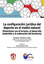 E-book, La configuración jurídica del deporte en el medio natural : relaciones con el turismo, el desarrollo sostenible y la ordenación del territorio, Reus