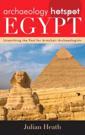eBook, Archaeology Hotspot Egypt : Unearthing the Past for Armchair Archaeologists, Rowman & Littlefield Publishers