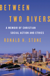 E-book, Between Two Rivers : A Memoir of Christian Social Action and Ethics, Rowman & Littlefield Publishers