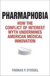 E-book, Pharmaphobia : How the Conflict of Interest Myth Undermines American Medical Innovation, Stossel, Thomas P., Rowman & Littlefield Publishers
