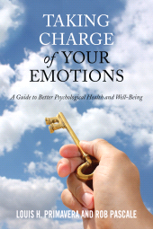 eBook, Taking Charge of Your Emotions : A Guide to Better Psychological Health and Well-Being, Rowman & Littlefield Publishers