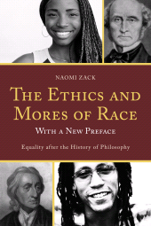 E-book, The Ethics and Mores of Race : Equality after the History of Philosophy, with a New Preface, Rowman & Littlefield Publishers