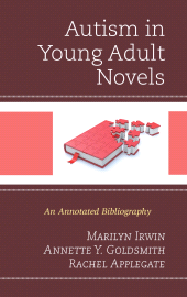 E-book, Autism in Young Adult Novels : An Annotated Bibliography, Rowman & Littlefield Publishers