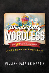 E-book, Wonderfully Wordless : The 500 Most Recommended Graphic Novels and Picture Books, Rowman & Littlefield Publishers