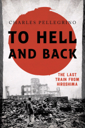 E-book, To Hell and Back : The Last Train from Hiroshima, Rowman & Littlefield Publishers