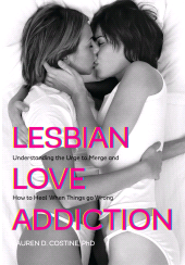 E-book, Lesbian Love Addiction : Understanding the Urge to Merge and How to Heal When Things go Wrong, Rowman & Littlefield Publishers