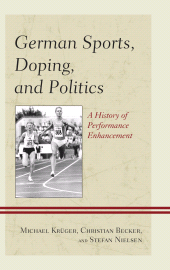 E-book, German Sports, Doping, and Politics : A History of Performance Enhancement, Rowman & Littlefield Publishers