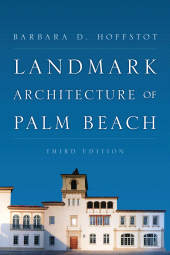 E-book, Landmark Architecture of Palm Beach, Hoffstot, Barbara D., Rowman & Littlefield Publishers