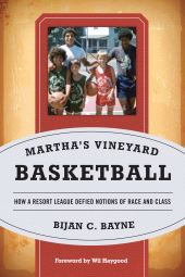 E-book, Martha's Vineyard Basketball : How a Resort League Defied Notions of Race and Class, Rowman & Littlefield Publishers