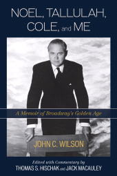 E-book, Noel, Tallulah, Cole, and Me : A Memoir of Broadway's Golden Age, Rowman & Littlefield Publishers