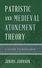 E-book, Patristic and Medieval Atonement Theory : A Guide to Research, Rowman & Littlefield Publishers