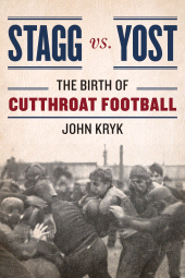 E-book, Stagg vs. Yost : The Birth of Cutthroat Football, Rowman & Littlefield Publishers