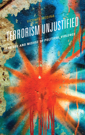 E-book, Terrorism Unjustified : The Use and Misuse of Political Violence, Rowman & Littlefield Publishers
