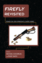 E-book, Firefly Revisited : Essays on Joss Whedon's Classic Series, Rowman & Littlefield Publishers