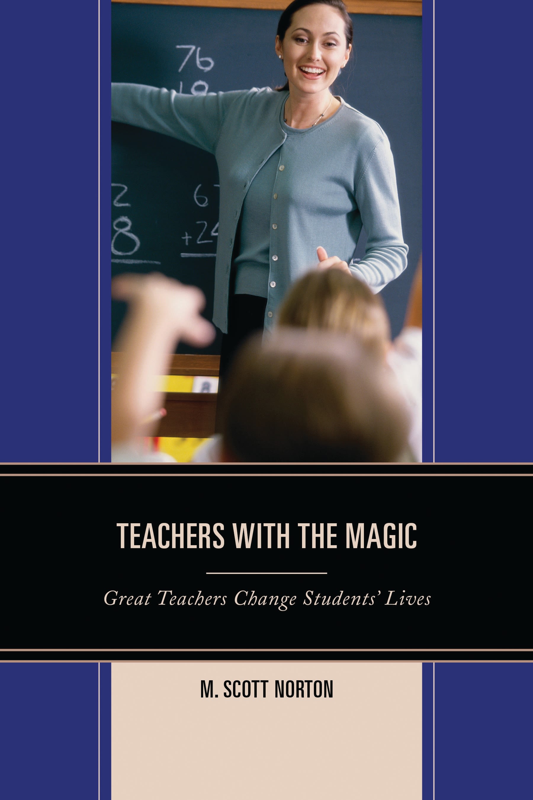 eBook, Teachers with The Magic : Great Teachers Change Students' Lives, Rowman & Littlefield