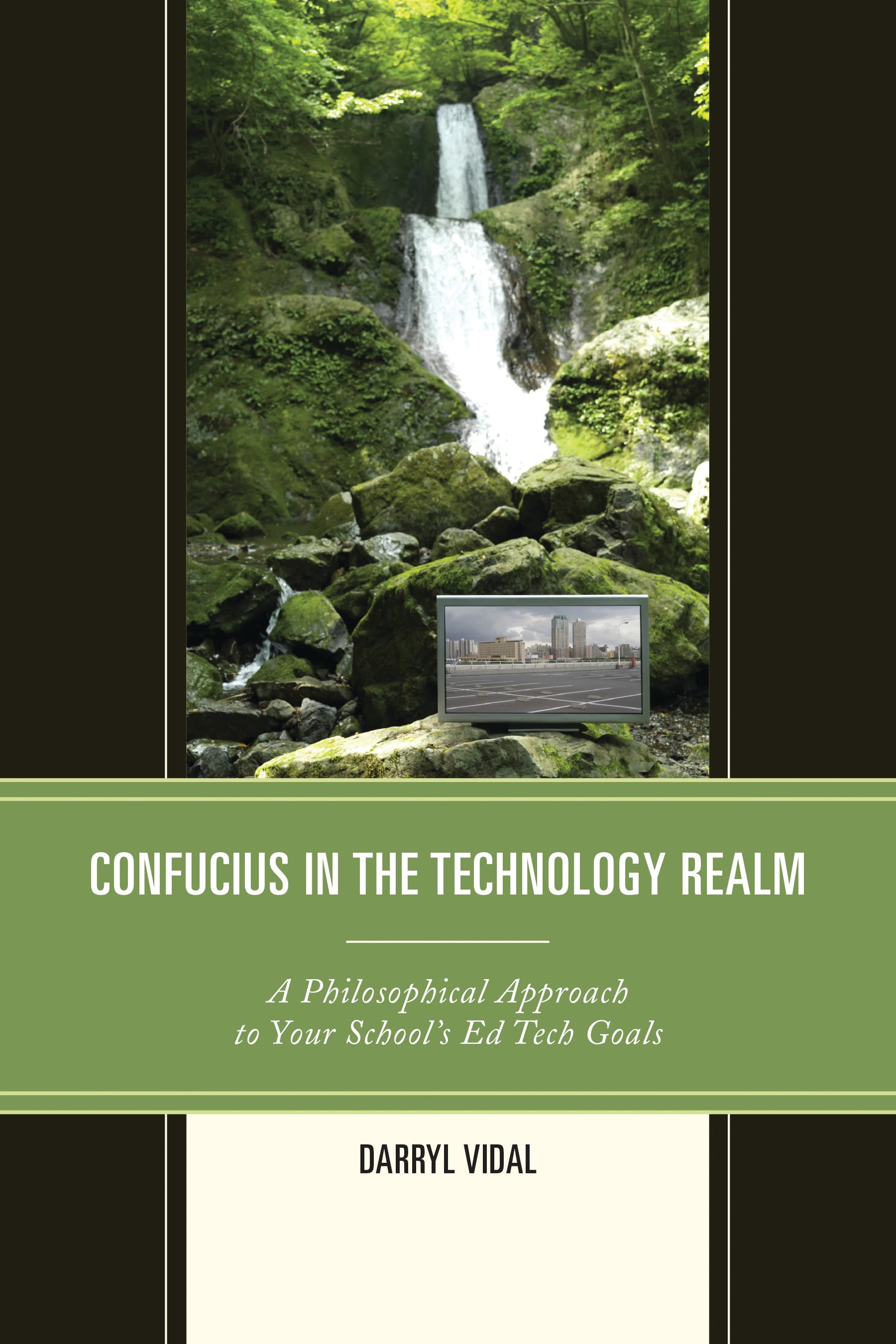 E-book, Confucius in the Technology Realm : A Philosophical Approach to your School's Ed Tech Goals, Rowman & Littlefield