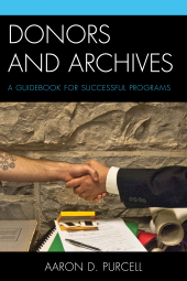 E-book, Donors and Archives : A Guidebook for Successful Programs, Rowman & Littlefield
